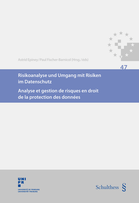 Risikoanalyse und Umgang mit Risiken im Datenschutz / Analyse et gestion de risques en droit de la protection des données - 