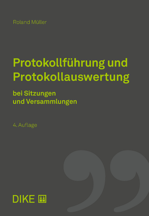 Protokollf&uuml;hrung und Protokollauswertung bei Sitzungen und Versammlungen - Roland M&uuml;ller