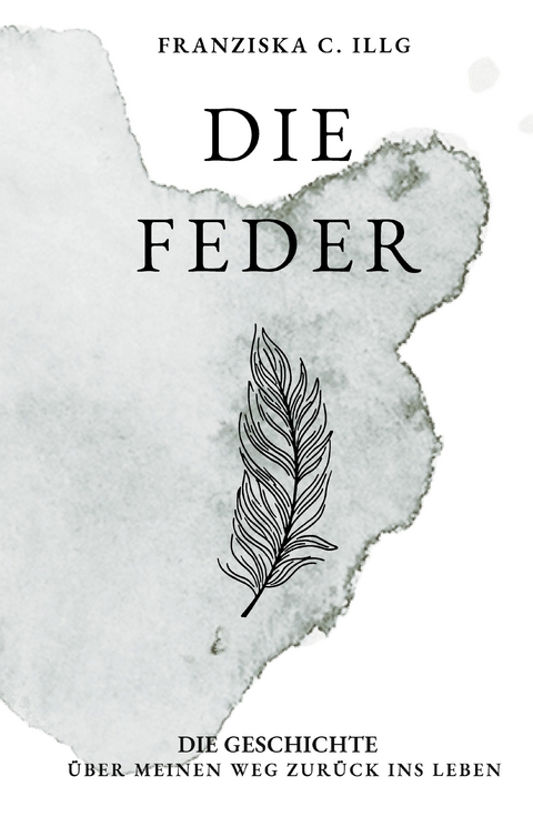 Die Feder - Franziska Illg