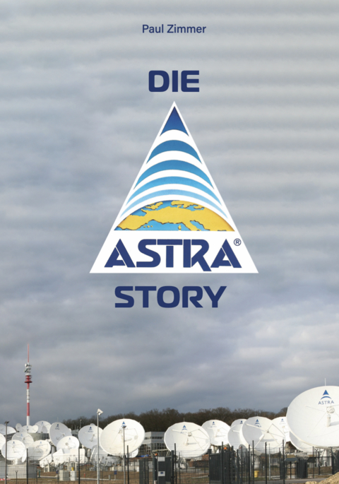 Die ASTRA-Story - Paul Zimmer