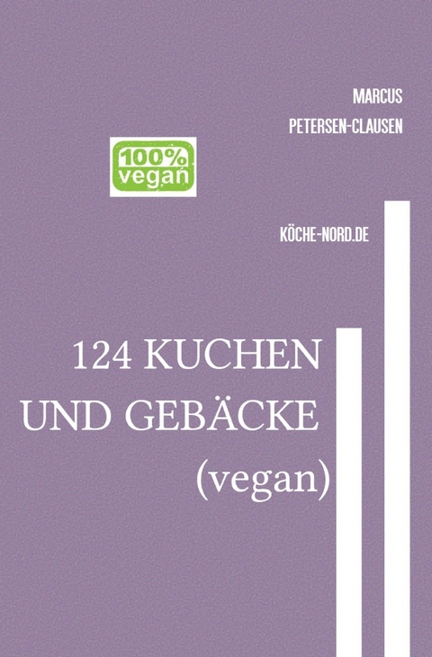 124 KUCHEN UND GEB&Auml;CKE (vegan) - Marcus PC Petersen - Clausen