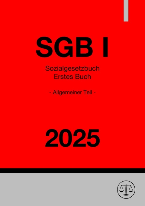 Sozialgesetzbuch - Erstes Buch - Allgemeiner Teil - SGB I 2025 - Ronny Studier