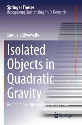 Isolated Objects in Quadratic Gravity - Samuele Silvervalle