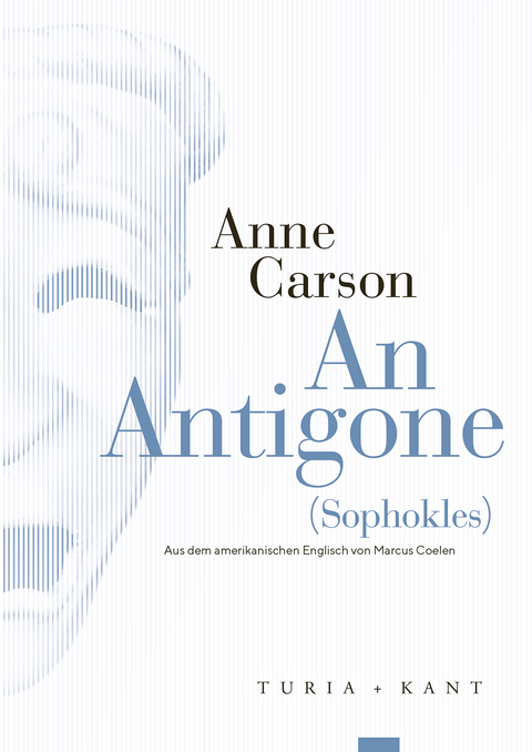 An Antigone - Anne Carson,  Sophokles