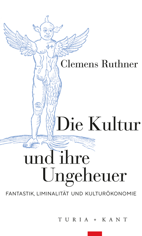 Die Kultur und ihre Ungeheuer - Clemens Ruthner