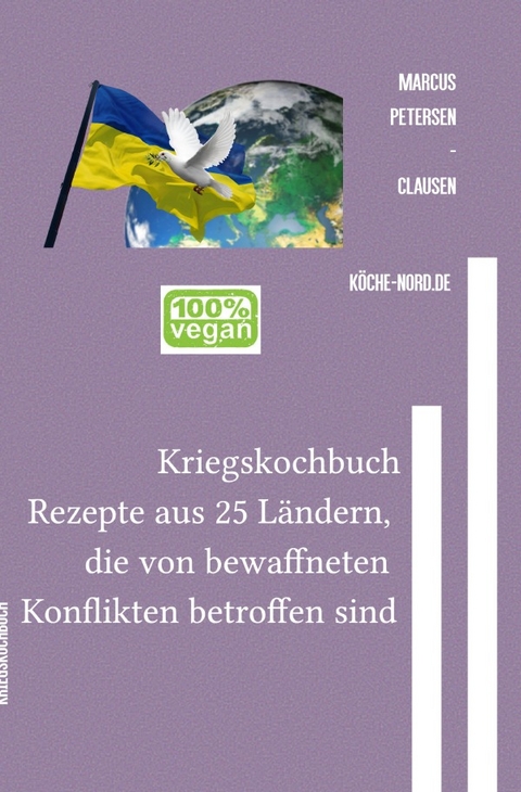 Kriegskochbuch - KOCHEN IN KRIEGSL&Auml;NDERN - Marcus PC Petersen - Clausen