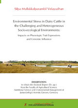Environmental Stress in Dairy Cattle in the Challenging and Heterogeneous Socio-ecological Environments: Impacts on Phenotypic Trait Expressions and Genomic Influence - Silpa Mullakkalparambil Velayudhan