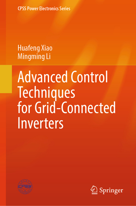 Advanced Control Techniques for Grid-Connected Inverters - Huafeng Xiao, Mingming Li