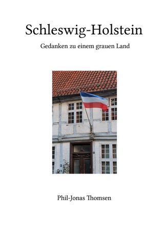 Schleswig-Holstein. Gedanken zu einem grauen Land