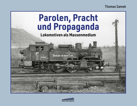 Parolen, Pracht und Propaganda - Thomas Samek