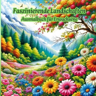 Faszinierende Landschaften - Ausmalbuch für Erwachsene