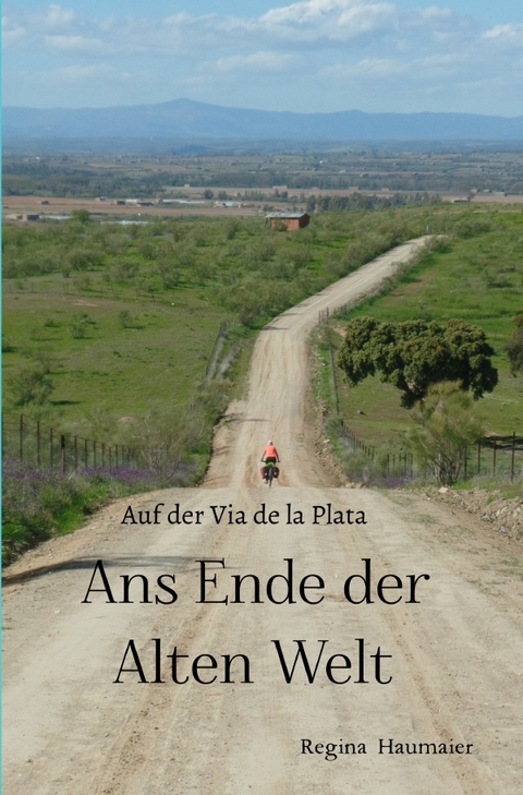 Ans Ende der Alten Welt - Regina Haumaier