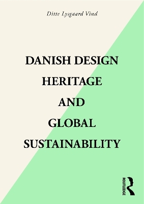 Danish Design Heritage and Global Sustainability - Ditte Lysgaard Vind