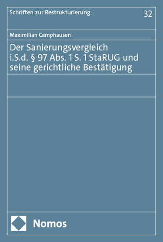 Der Sanierungsvergleich i.S.d. § 97 Abs. 1 S. 1 StaRUG und seine gerichtliche Bestätigung