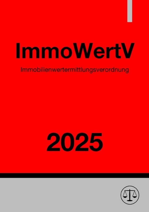 Immobilienwertermittlungsverordnung - ImmoWertV 2025 - Ronny Studier