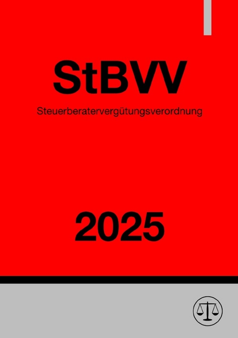 Steuerberaterverg&uuml;tungsverordnung - StBVV 2025 - Ronny Studier