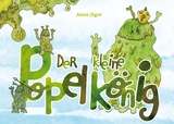 Der kleine Popelkönig - Anna Jäger