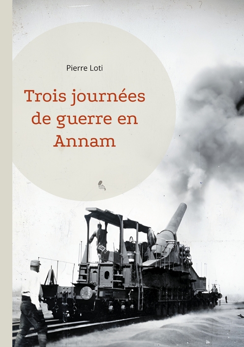 Trois journées de guerre en Annam - Pierre Loti