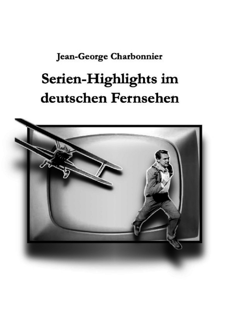 Serien-Highlights im deutschen Fernsehen - Jean-George Charbonnier