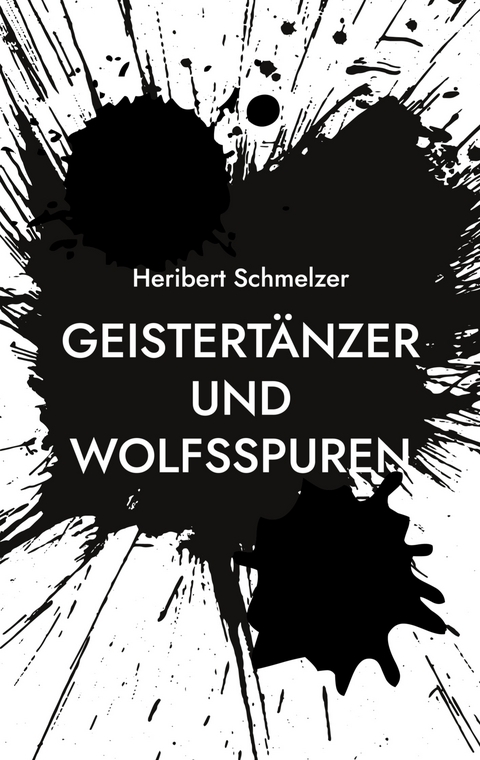 Geistert&auml;nzer und Wolfsspuren - Heribert Schmelzer