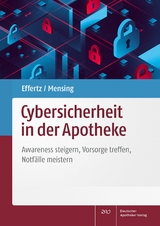 Cybersicherheit in der Apotheke - Dennis A. Effertz, Matthias Mensing