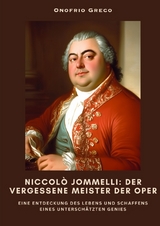 Niccol&ograve; Jommelli: Der vergessene Meister der Oper - Onofrio Greco