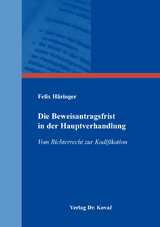 Die Beweisantragsfrist in der Hauptverhandlung - Felix H&auml;ringer