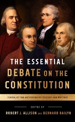 The Essential Debate on the Constitution - 