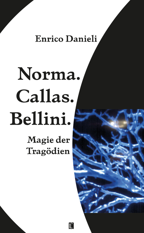 Norma, Callas, Bellini - Enrico Danieli