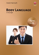 Body Language in Europe - Unlocking the Secrets - Horst Hanisch