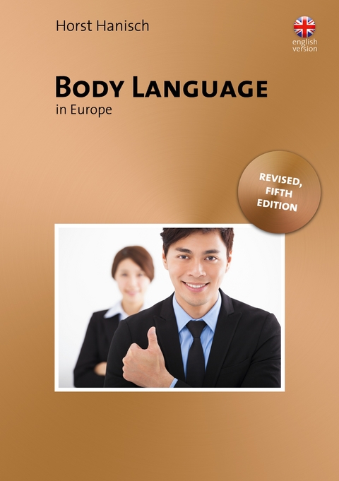 Body Language in Europe - Unlocking the Secrets - Horst Hanisch
