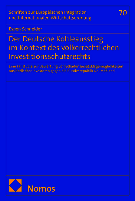 Der Deutsche Kohleausstieg im Kontext des völkerrechtlichen Investitionsschutzrechts - Espen Schneider