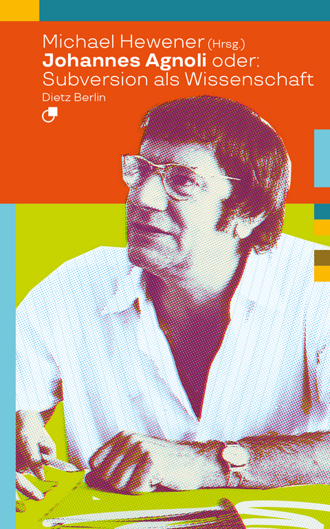 Johannes Agnoli oder: Subversion als Wissenschaft - Johannes Agnoli