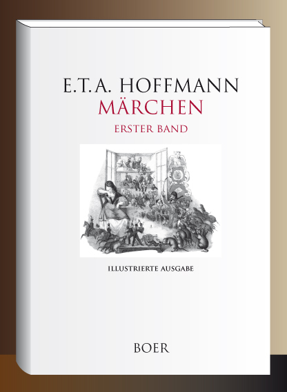 M&auml;rchen, Band 1 - Ernst Theodor Amadeus Hoffmann