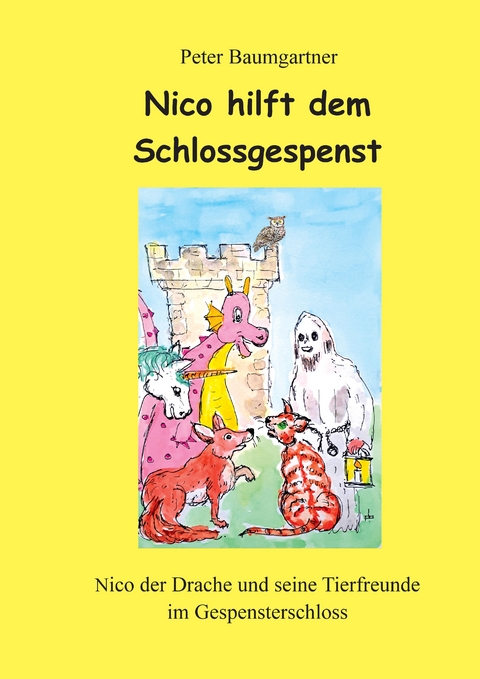 Nico der Drache hilft dem Schlossgespenst - Peter Baumgartner