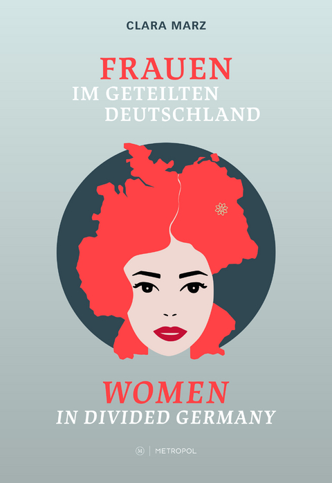 Frauen im geteilten Deutschland / Women in divided Germany - Clara Marz