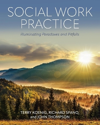 Social Work Practice - Terry L. Koenig, Rick Spano, John B. Thompson
