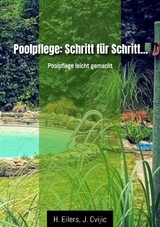 Poolpflege: Schritt f&uuml;r Schritt... - H. Eilers, J. Cvijic
