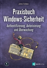 Praxisbuch Windows-Sicherheit - James Forshaw