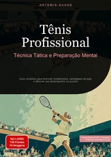 T&ecirc;nis Profissional: T&eacute;cnica, T&aacute;tica e Prepara&ccedil;&atilde;o Mental - Artemis Saage - Portugu&ecirc;s