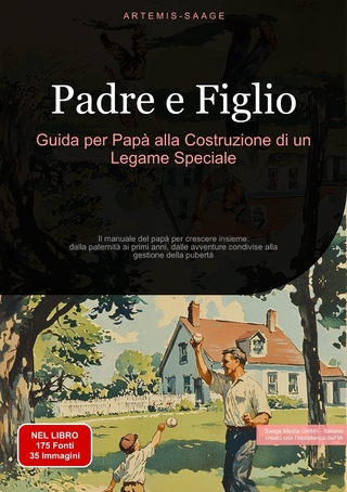 Padre e Figlio: Guida per Papà alla Costruzione di un Legame Speciale
