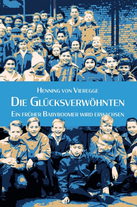 Die Gl&uuml;cksverw&ouml;hnten - Henning von Vieregge