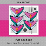 Farbent&ouml;ne - MIA LUDWIG