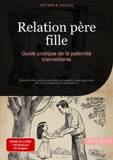 Relation p&egrave;re-fille: Guide pratique de la paternit&eacute; bienveillante - Artemis Saage - Fran&ccedil;ais