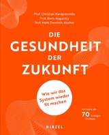 Die Gesundheit der Zukunft - Christian Karagiannidis, Boris Augurzky, Mark Dominik Alscher