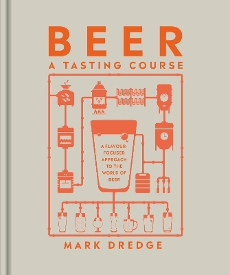 Beer A Tasting Course - Mark Dredge