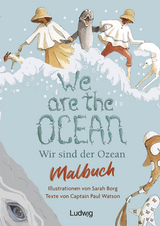 We are the Ocean &ndash; Wir sind der Ozean &ndash; Malbuch f&uuml;r Kinder - Paul Watson