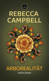 Arborealität - Rebecca Campbell