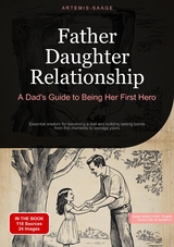 Father Daughter Relationship: A Dad's Guide to Being Her First Hero - Artemis Saage - English