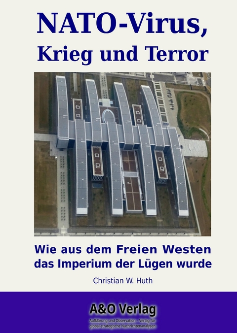 NATO-Virus, Krieg und Terror - Christian Huth